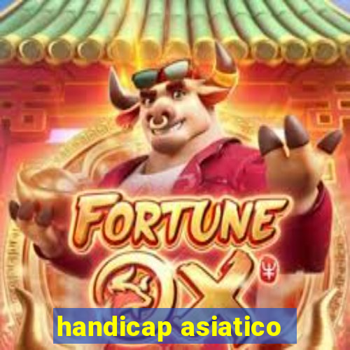 handicap asiatico - 1